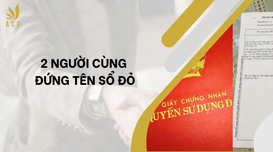 2 người cùng đứng tên sổ đỏ