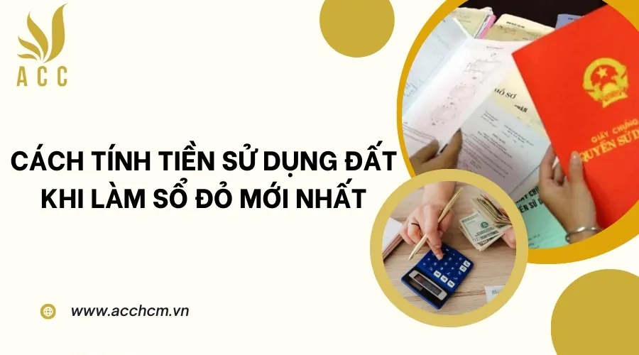 Cách tính tiền sử dụng đất khi làm sổ đỏ mới nhất