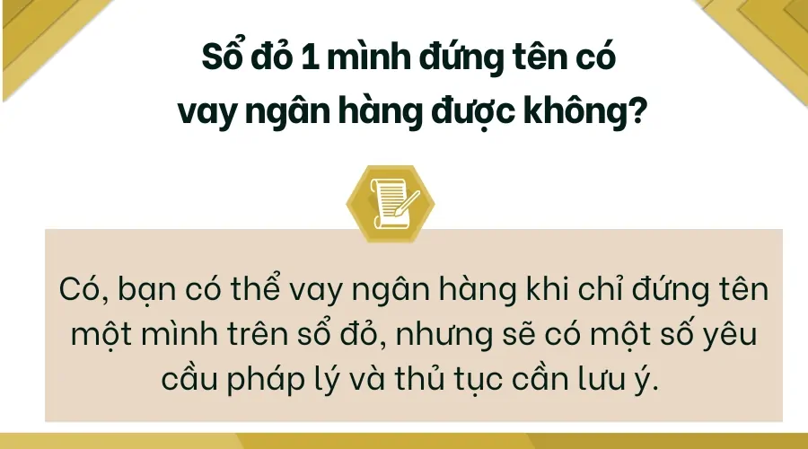 Sổ đỏ 1 mình đứng tên có vay ngân hàng được không