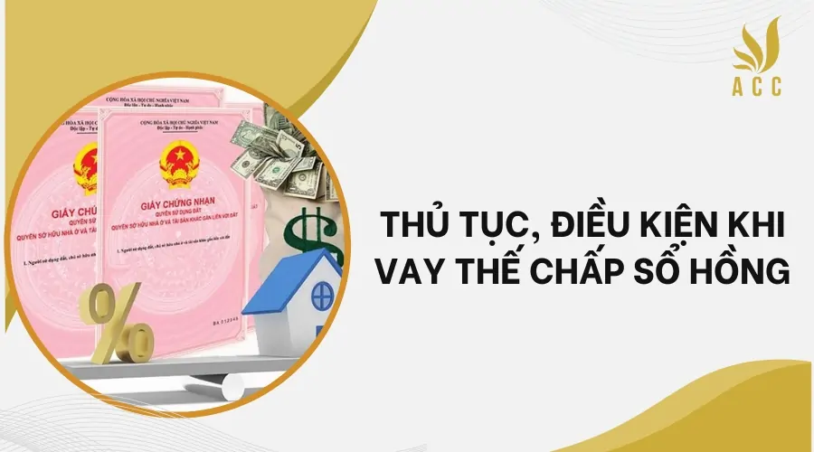 Thủ tục, điều kiện khi vay thế chấp sổ hồng