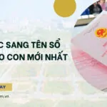 Thủ tục sang tên sổ hồng cho con mới nhất