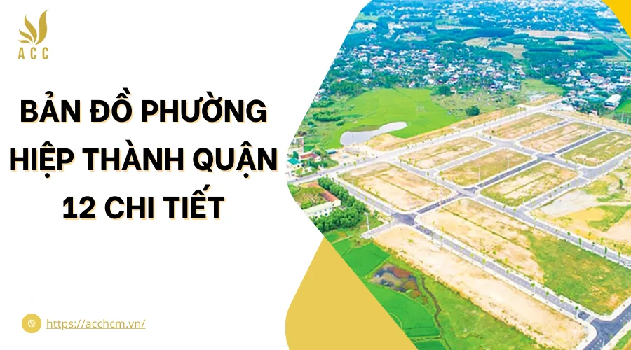Bản đồ phường Hiệp Thành quận 12 chi tiết