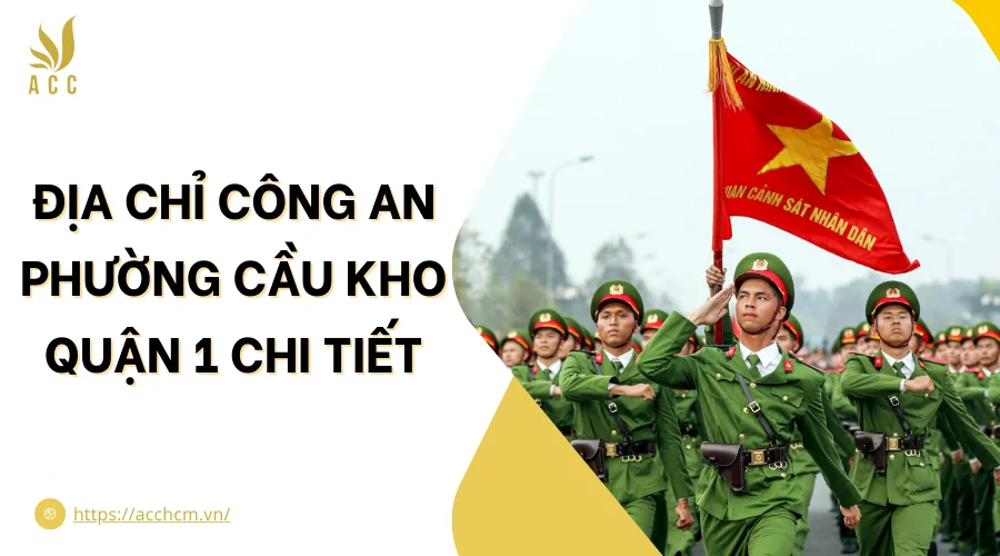 Địa chỉ công an phường Cầu Kho quận 1 chi tiết