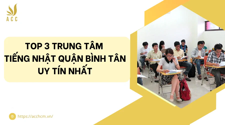 Top 3 trung tâm tiếng nhật quận Bình Tân uy tín nhất