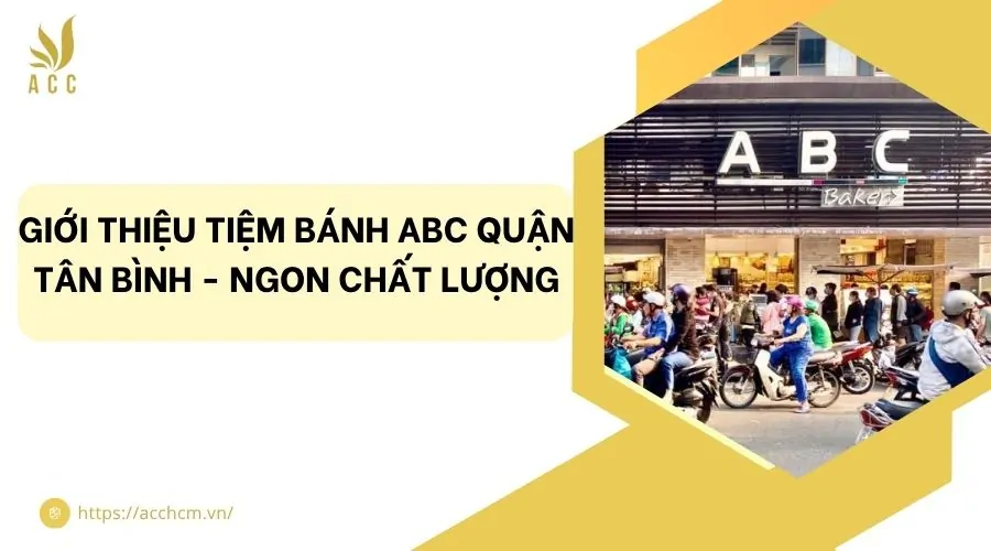 Giới thiệu tiệm bánh ABC quận Tân Bình - ngon chất lượng.jpg
