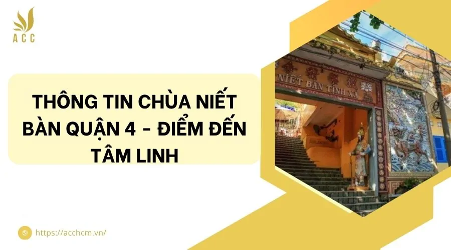 Thông tin chùa Niết Bàn quận 4 - điểm đến tâm linh.jpg