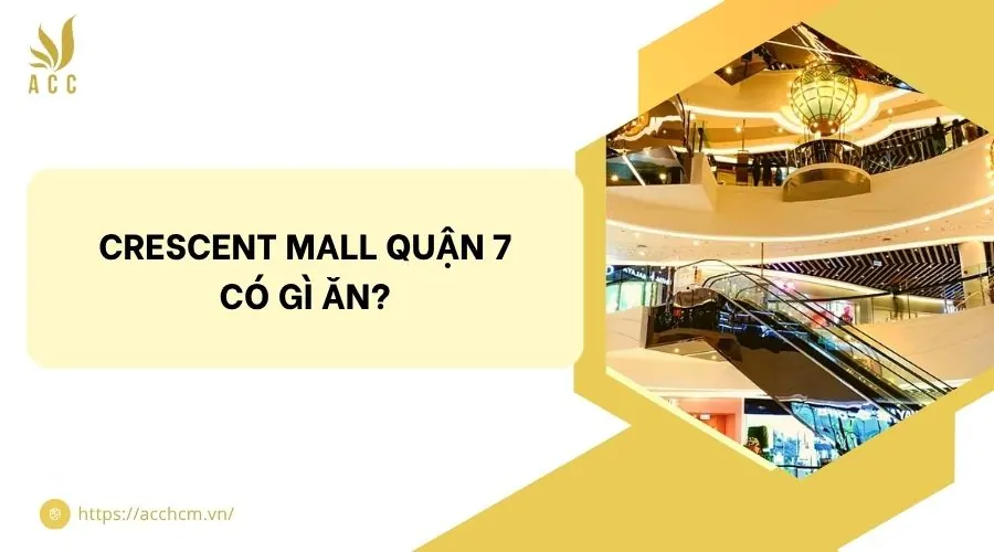 Crescent Mall quận 7 có gì ăn?.jpg
