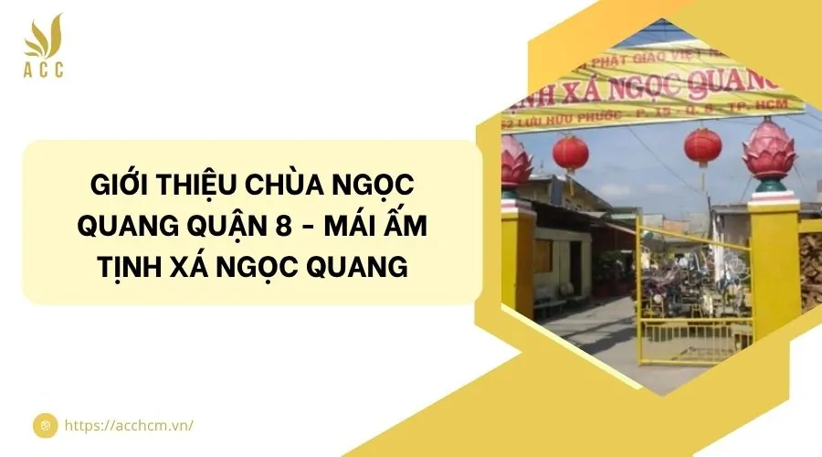 Giới thiệu Chùa Ngọc Quang quận 8 - mái ấm Tịnh xá Ngọc Quang.jpg