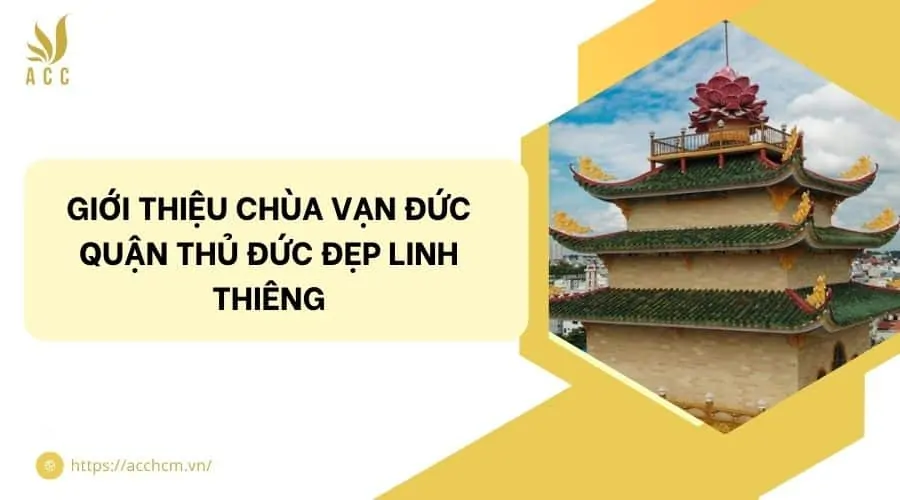 Chùa Vạn Đức quận Thủ Đức đẹp linh thiêng