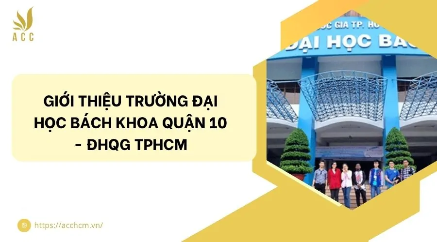 Giới thiệu trường đại học Bách Khoa quận 10 - ĐHQG TPHCM.jpg
