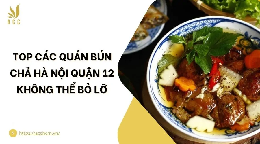 Top các quán bún chả hà nội quận 12 không thể bỏ lỡ.jpg