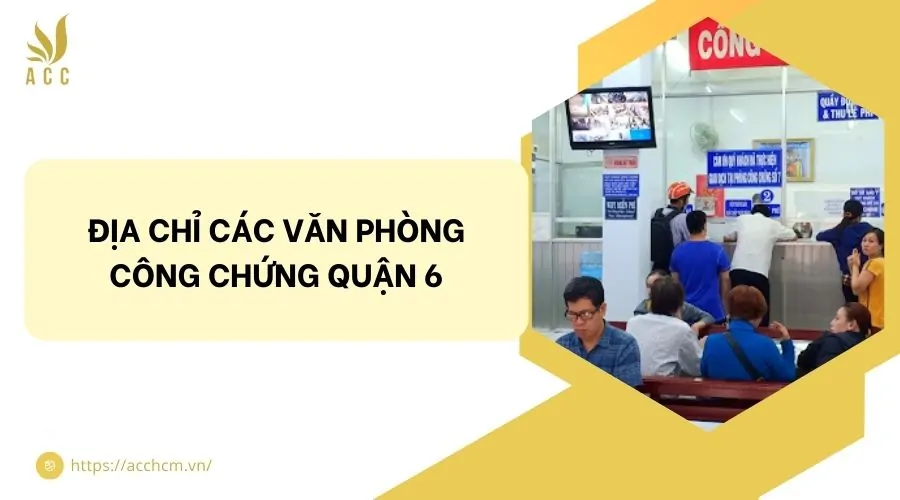 Địa chỉ các văn phòng công chứng quận 6.jpg