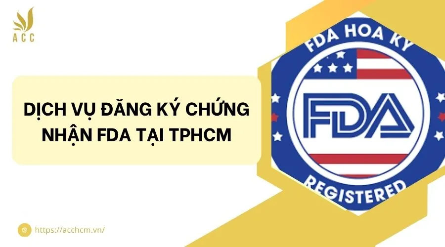 Dịch vụ đăng ký chứng nhận FDA tại TPHCM.jpg