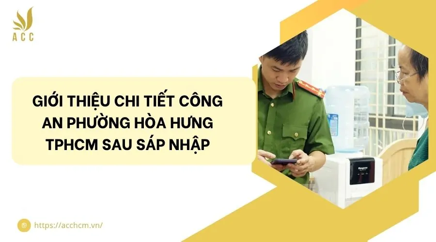 Giới thiệu chi tiết công an phường Hòa Hưng TPHCM sau sáp nhập.jpg