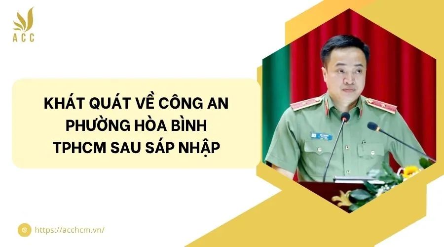 Khát quát về công an phường Hòa Bình TPHCM sau sáp nhập.jpg