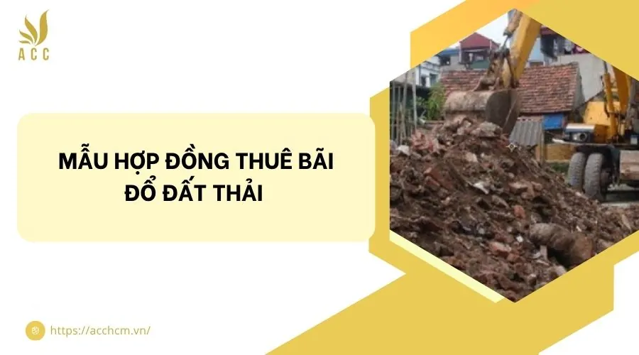 Mẫu hợp đồng thuê bãi đổ đất thải