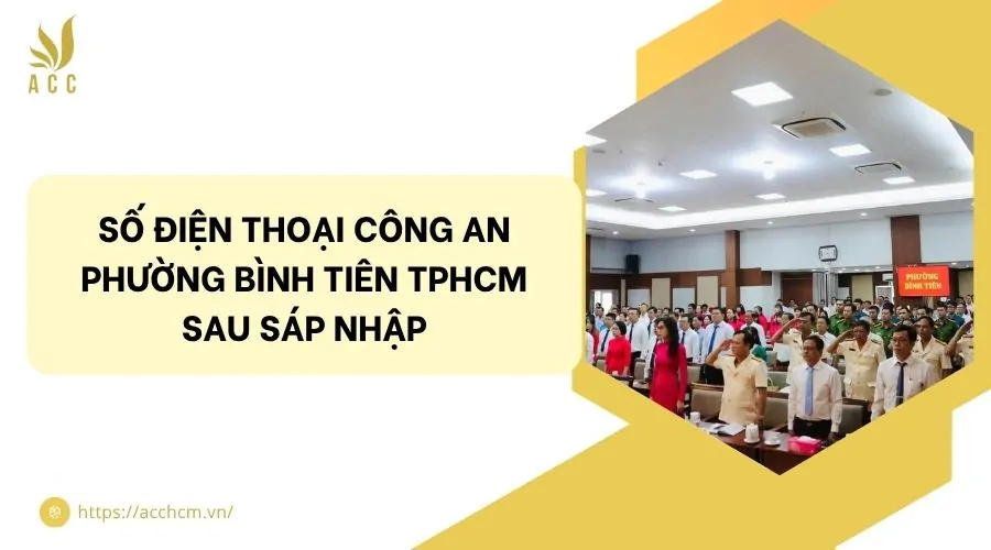 Số điện thoại công an phường Bình Tiên TPHCM sau sáp nhập.jpg