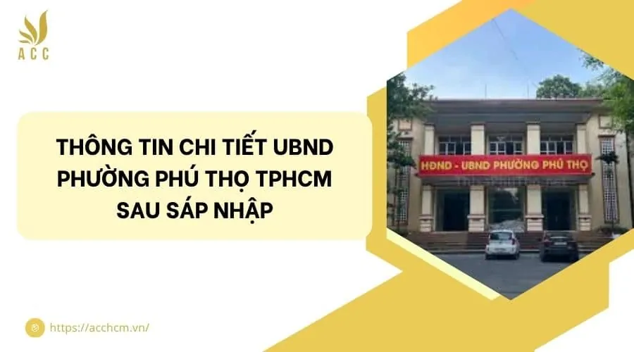 Thông tin chi tiết UBND phường Phú Thọ TPHCM sau sáp nhập.jpg