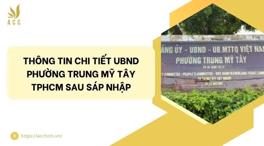 Th&ocirc;ng tin chi tiết UBND phường Trung Mỹ T&acirc;y TPHCM sau s&aacute;p nhập.jpg