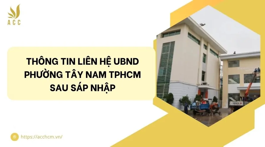 Thông tin liên hệ UBND phường Tây Nam TPHCM sau sáp nhập