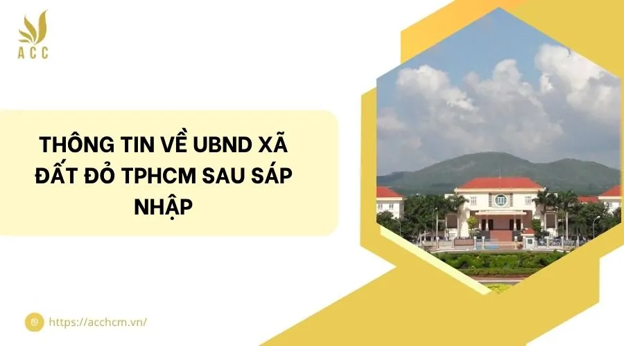 Thông tin về UBND xã Đất Đỏ TPHCM sau sáp nhập