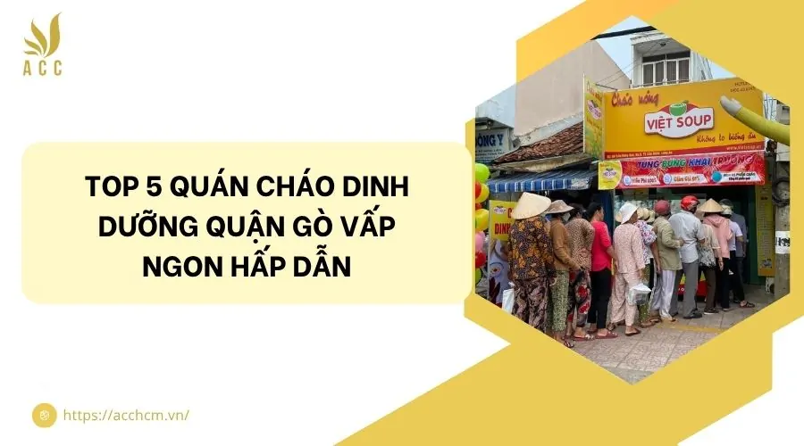 Top 5 quán cháo dinh dưỡng quận Gò Vấp ngon hấp dẫn.jpg