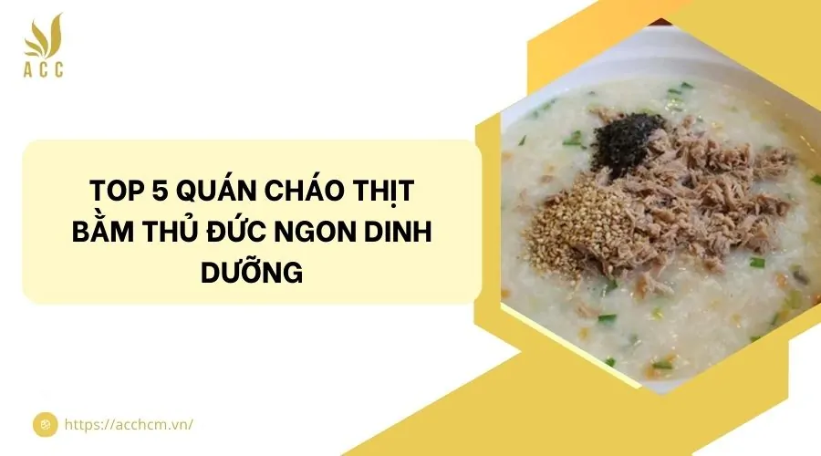 Top 5 quán cháo thịt bằm Thủ Đức ngon dinh dưỡng.jpg