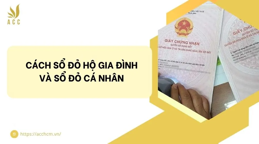 Cách xin cấp sổ đỏ hộ gia đình và sổ đỏ cá nhân