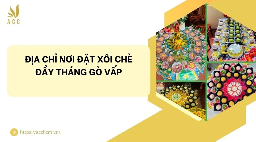 Địa chỉ nơi đặt xôi chè đầy tháng Gò Vấp