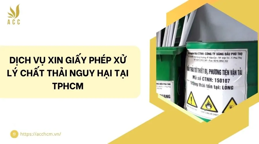 Dịch vụ xin giấy phép xử lý chất thải nguy hại tại TPHCM