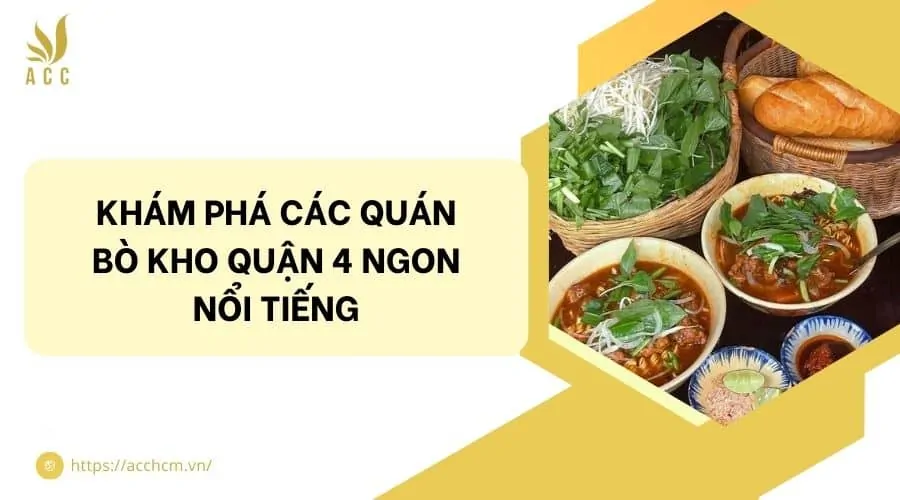 Khám phá các quán bò kho quận 4 ngon nổi tiếng