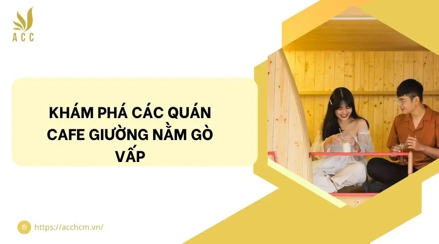 Khám phá quán cafe giường nằm Gò Vấp