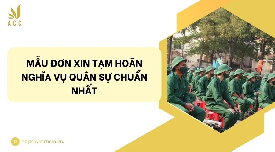 Mẫu đơn xin tạm hoãn nghĩa vụ quân sự chuẩn nhất