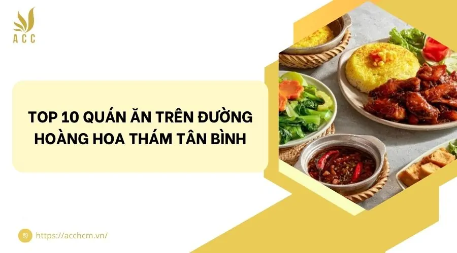 Top 10 quán ăn trên đường Hoàng Hoa Thám Tân Bình