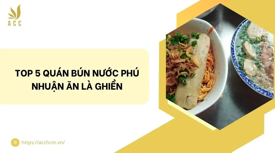 Top 5 quán bún nước Phú Nhuận ăn là ghiền