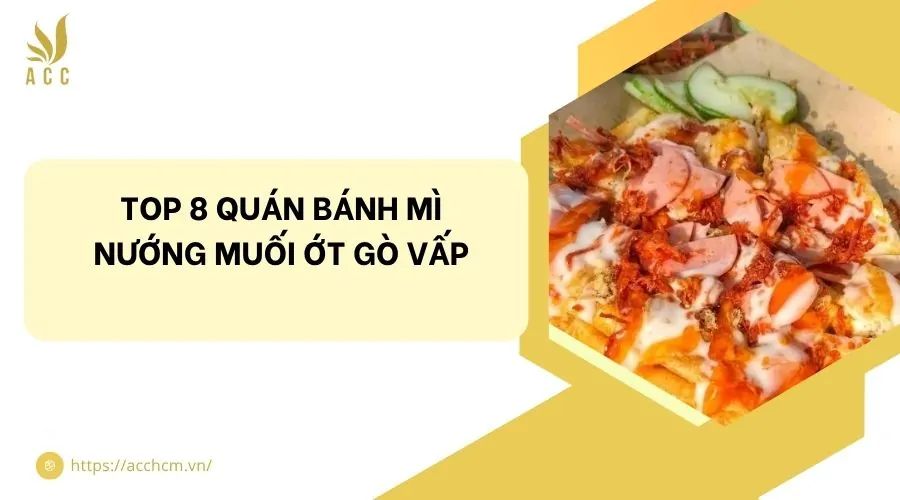 Top 8 quán bánh mì nướng muối ớt Gò Vấp