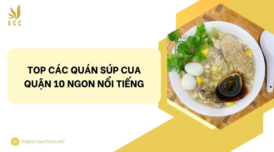 5 quán súp cua quận 1 ngon nổi tiếng