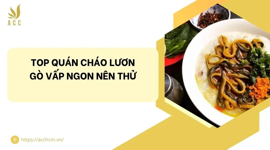 Top quán cháo lươn Gò Vấp ngon nên thử