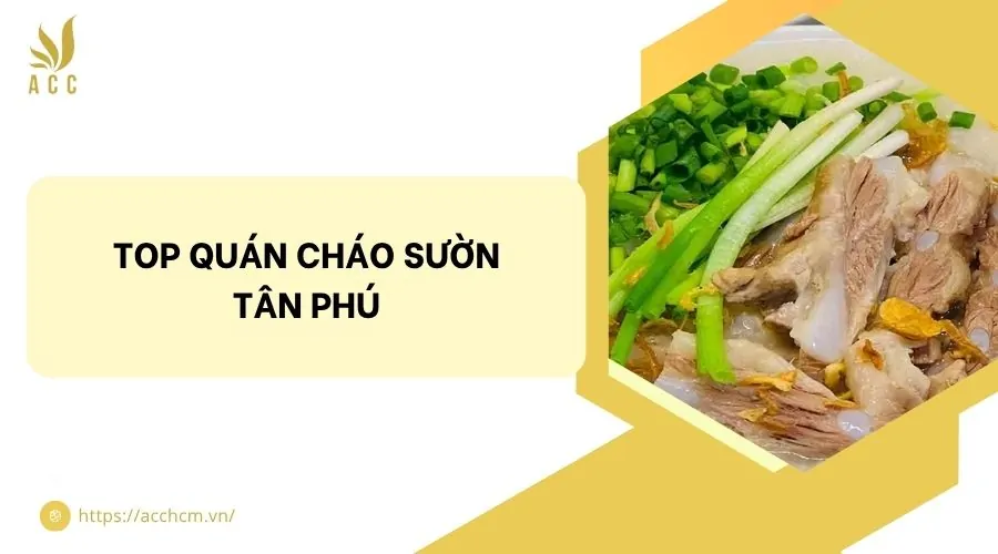 Top quán cháo sườn Tân Phú