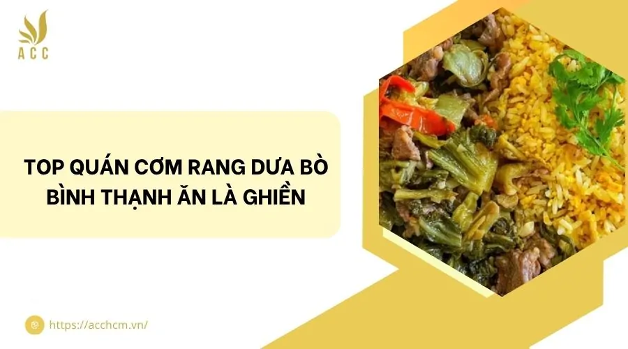 Top quán cơm rang dưa bò Bình Thạnh ăn là ghiền