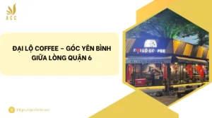 ĐẠI LỘ COFFEE – Góc yên bình giữa lòng quận 6