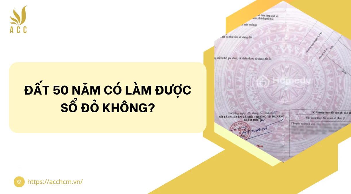 Đất 50 năm có làm được sổ đỏ không?