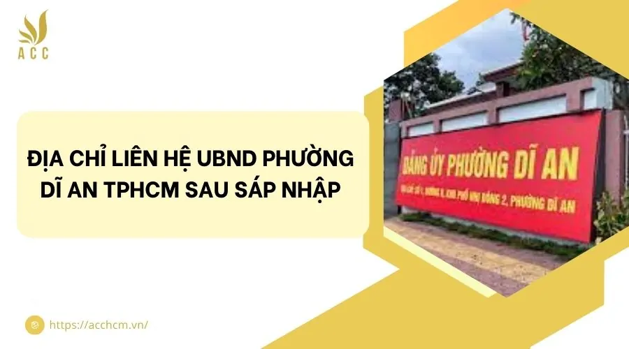 Địa chỉ liên hệ UBND phường Dĩ An TPHCM sau sáp nhập