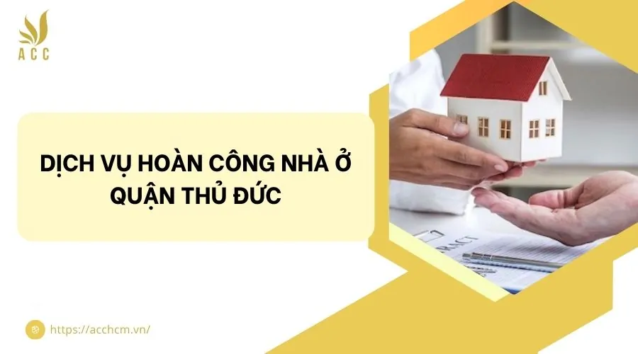 Dịch vụ hoàn công nhà ở quận Thủ Đức