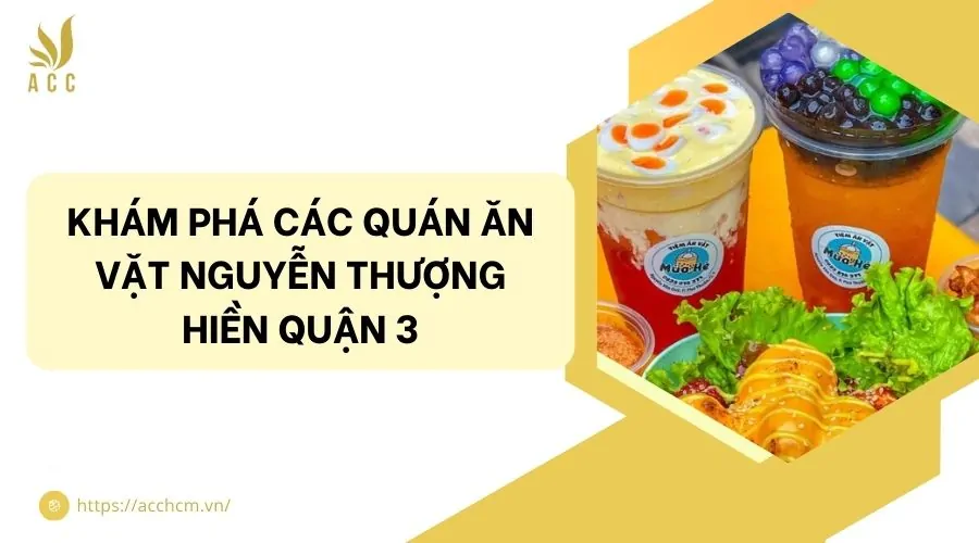 Khám phá các quán ăn vặt Nguyễn Thượng Hiền quận 3