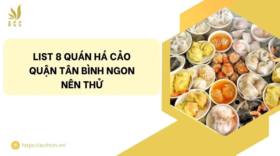 List 8 quán há cảo quận Tân Bình ngon nên thử
