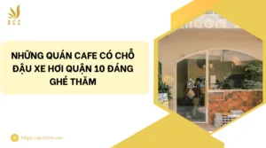 Những quán cafe có chỗ đậu xe hơi quận 10 đáng ghé thăm