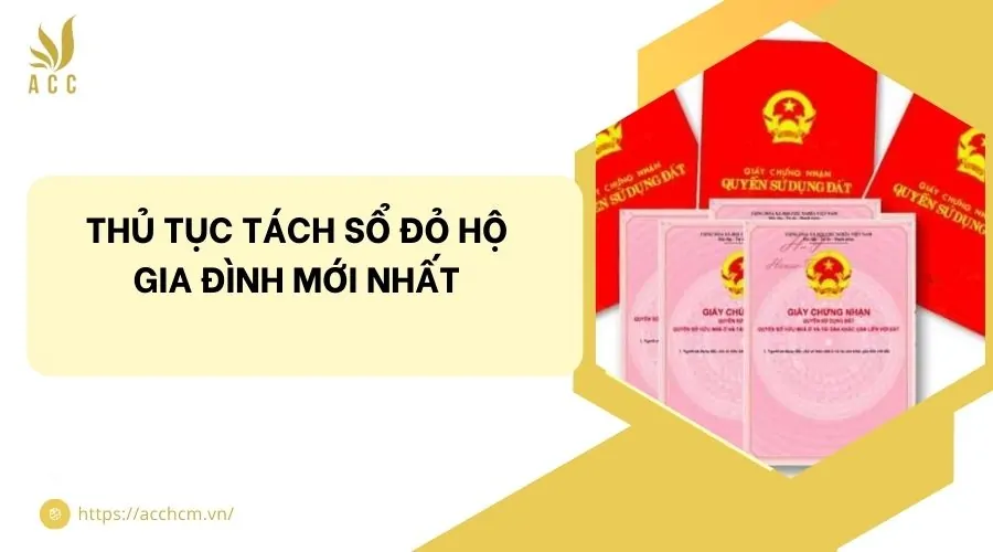 Thủ tục tách sổ đỏ hộ gia đình mới nhất