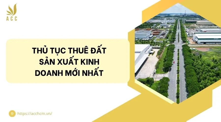Thủ tục thuê đất sản xuất kinh doanh mới nhất