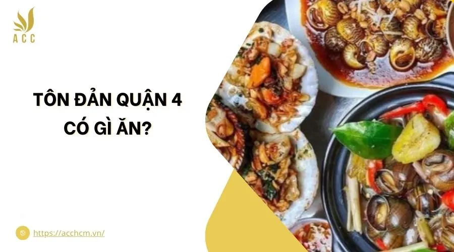 Tôn Đản quận 4 có gì ăn?